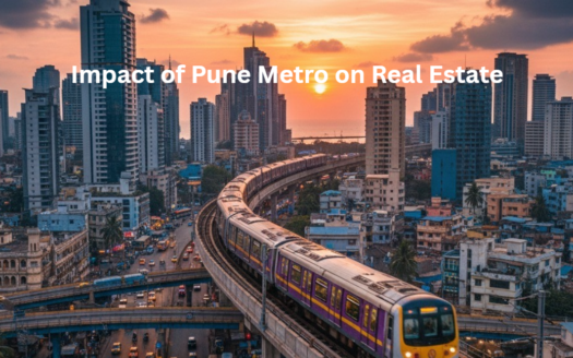 How the Impact of Pune Metro on Real Estate Prices in Pune?