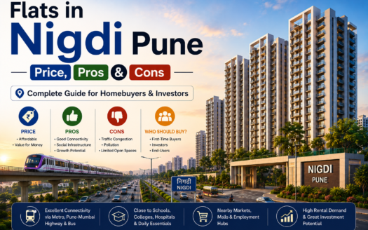 Flats in Nigdi Pune – Price, Pros & Cons